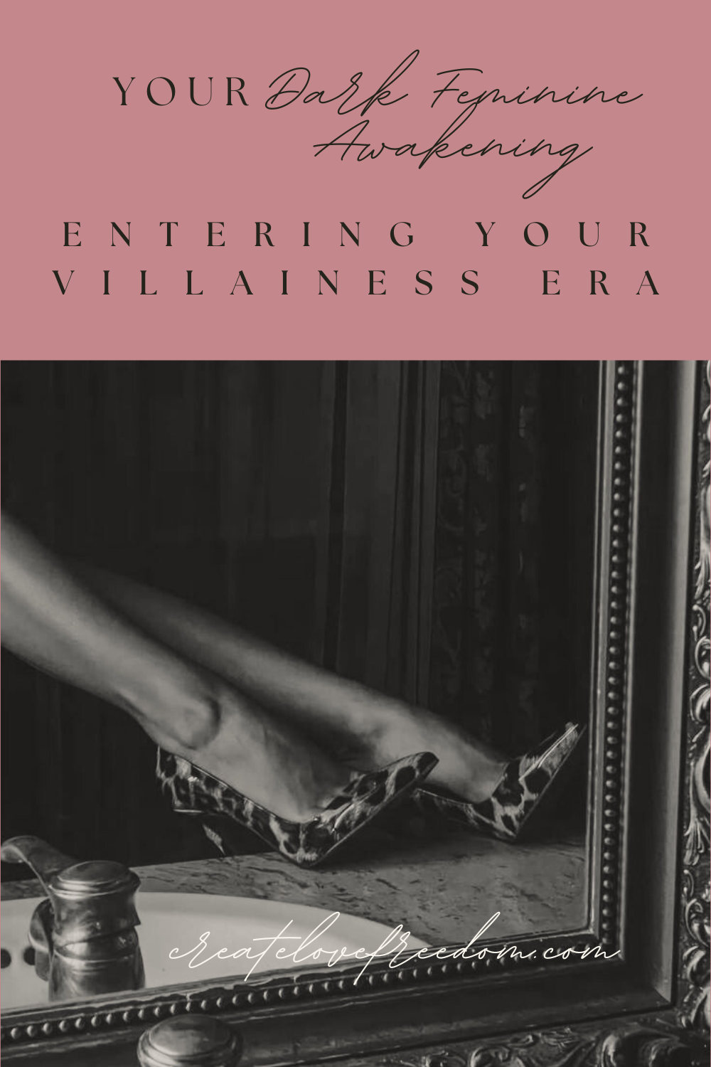 Your Dark Feminine Awakening: Entering Your Villainess Era