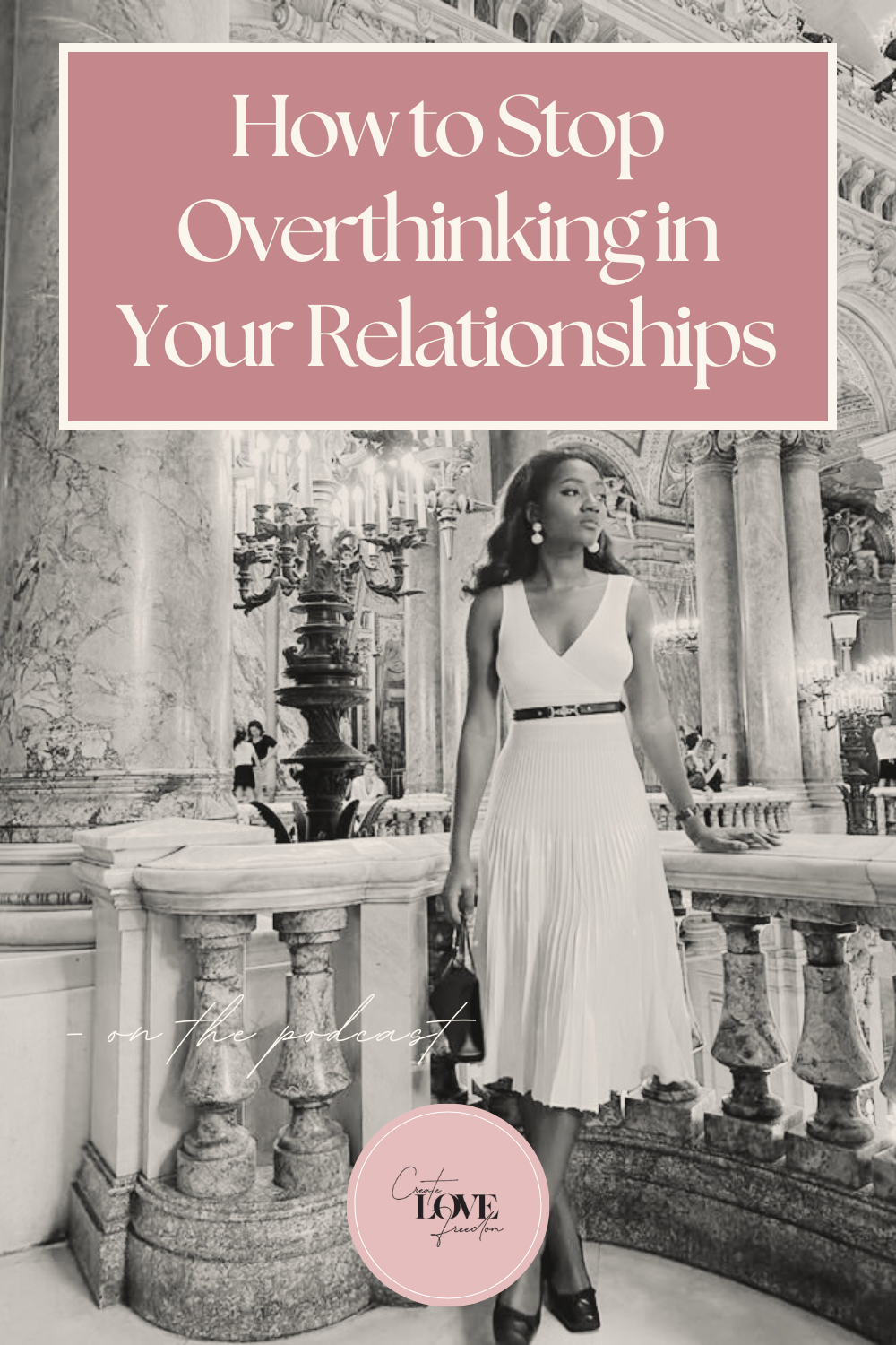 How to Stop Overthinking in Your Relationships