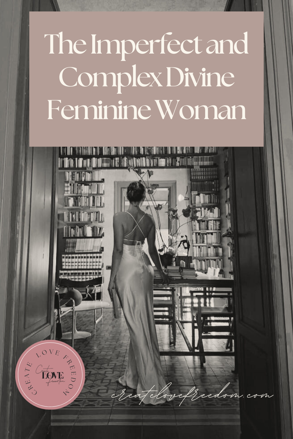 The Imperfect and Complex Divine Feminine Woman: Walking the Spiral of Growth