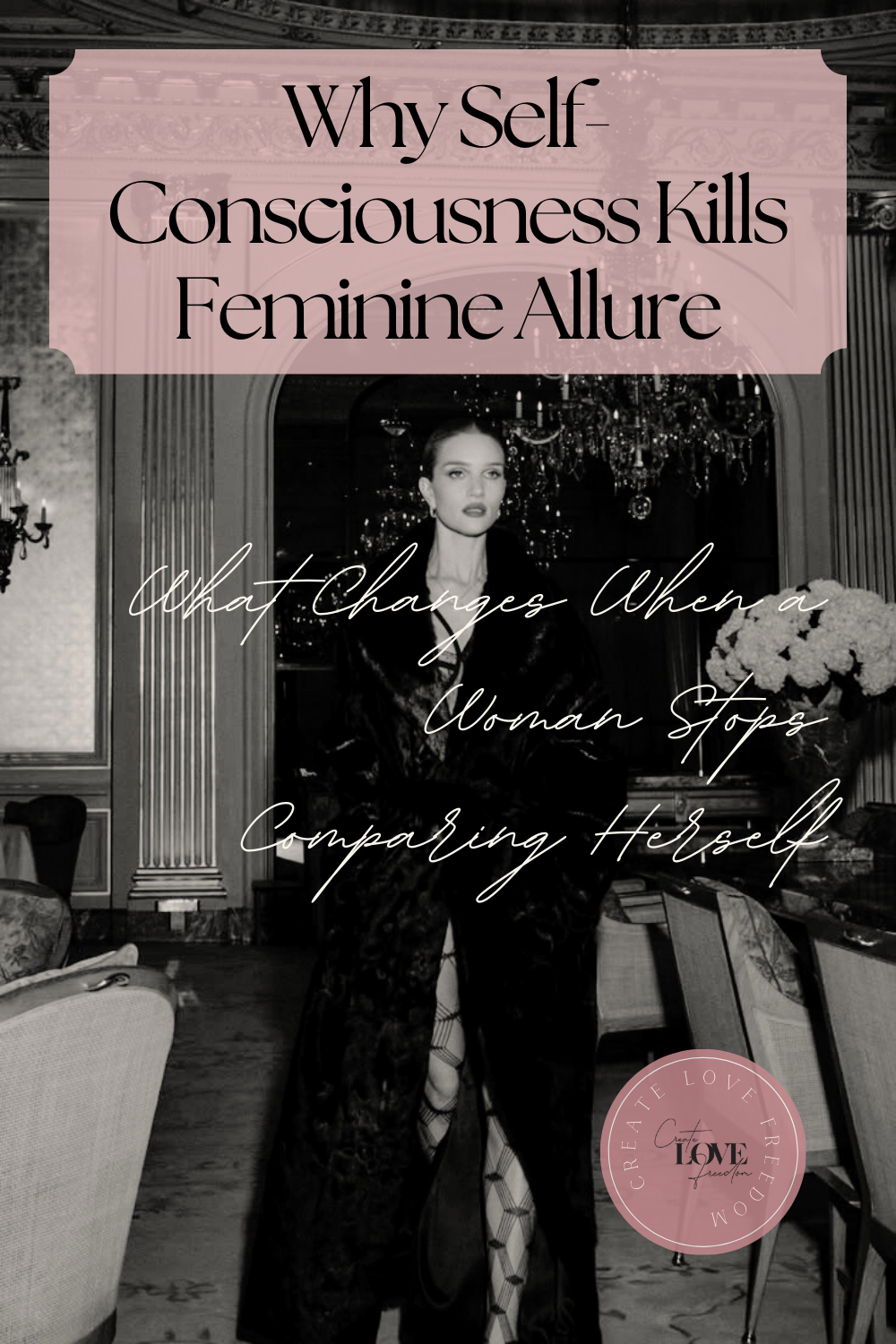 Becoming The Unselfconscious Feminine: Embracing Her Wholeness and Magnetism