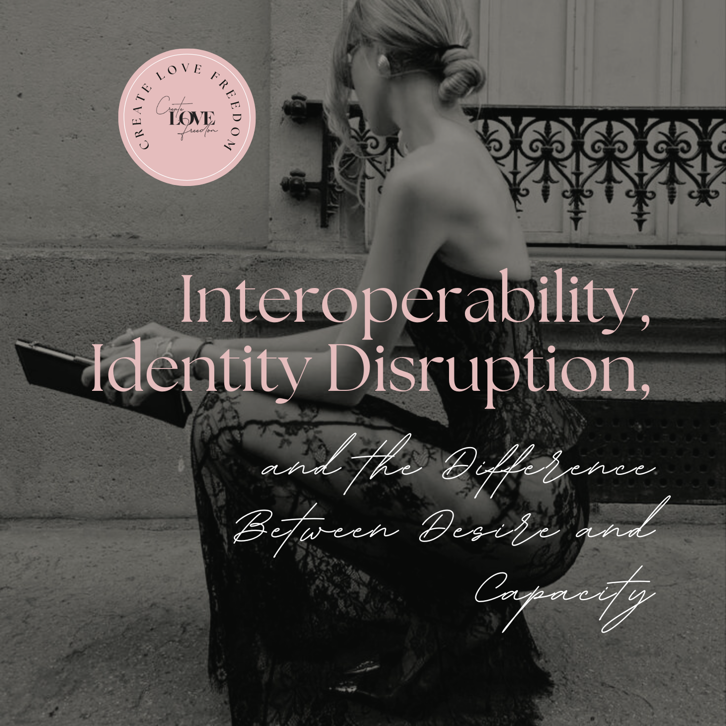 Interoperability, Identity Disruption, and the Difference Between Desire and Capacity