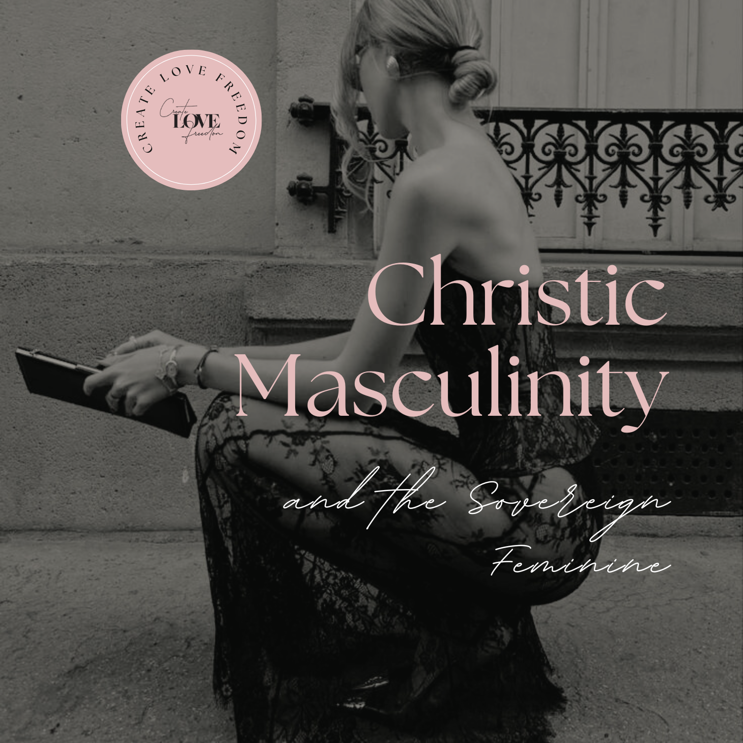 Christic Masculinity and the Sovereign Feminine
