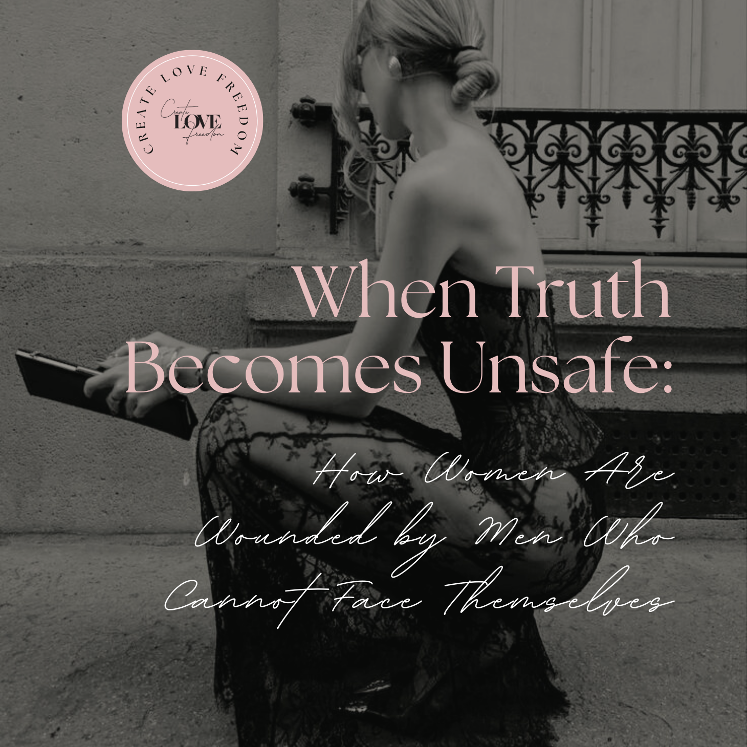 When Truth Becomes Unsafe: How Women Are Wounded by Men Who Cannot Face Themselves