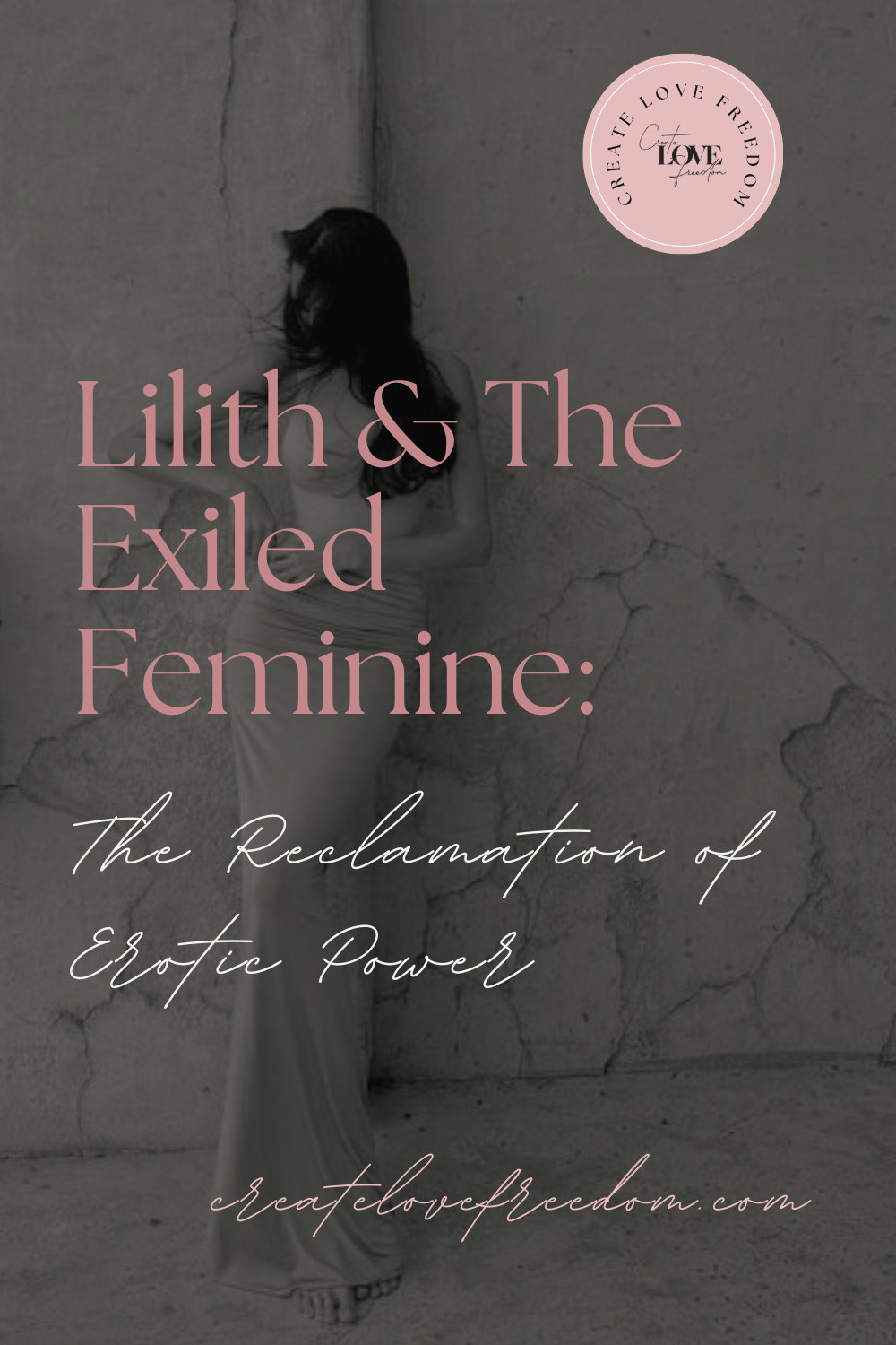 Lilith &amp; The Exiled Feminine: The Reclamation of Erotic Power