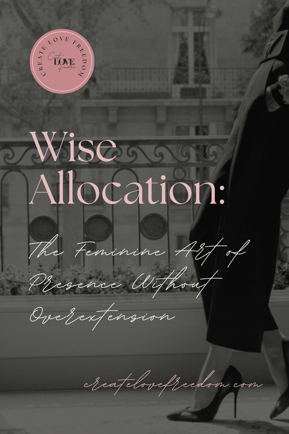Wise Allocation: The Feminine Art of Presence Without Overextension