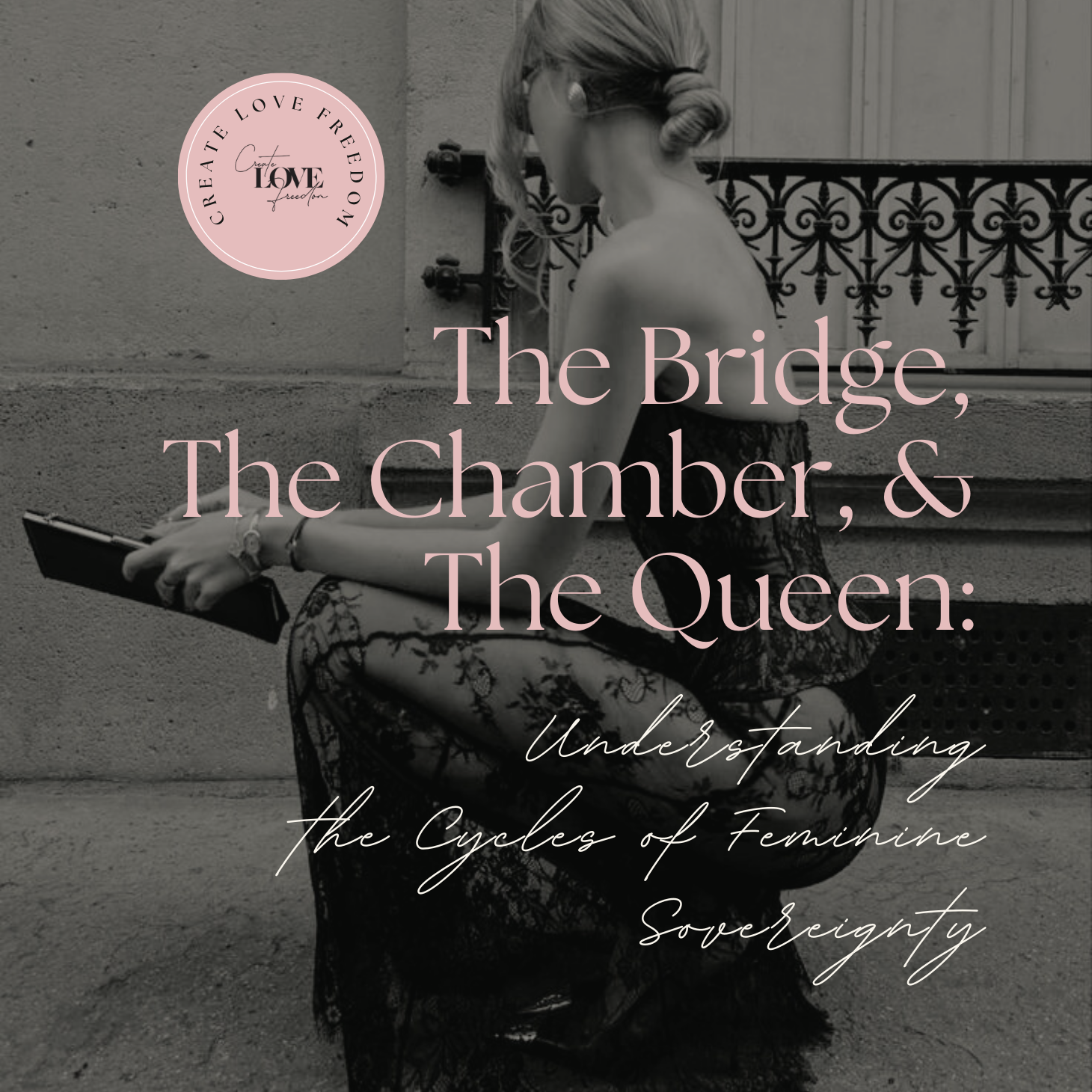 The Bridge, the Chamber, and the Queen: Understanding the Cycles of Feminine Sovereignty