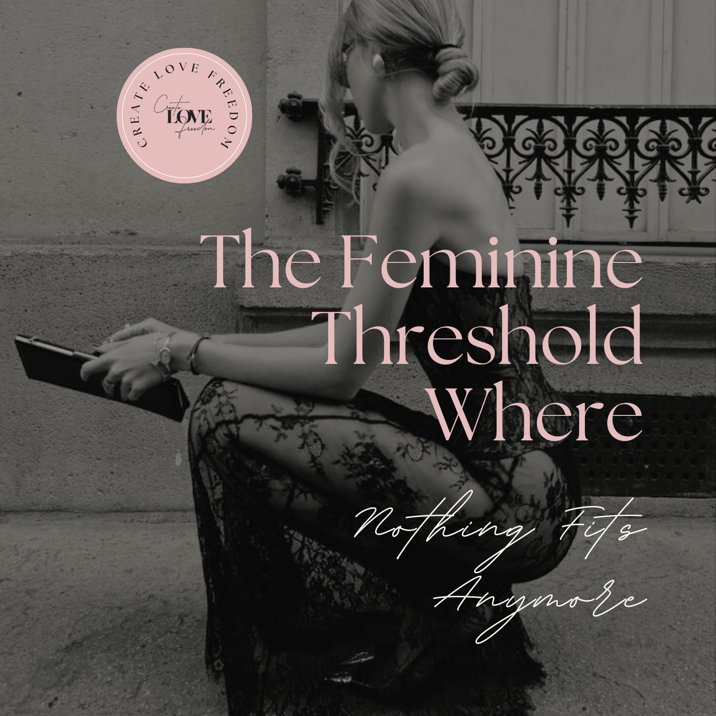 The Feminine Threshold Where Nothing Fits Anymore