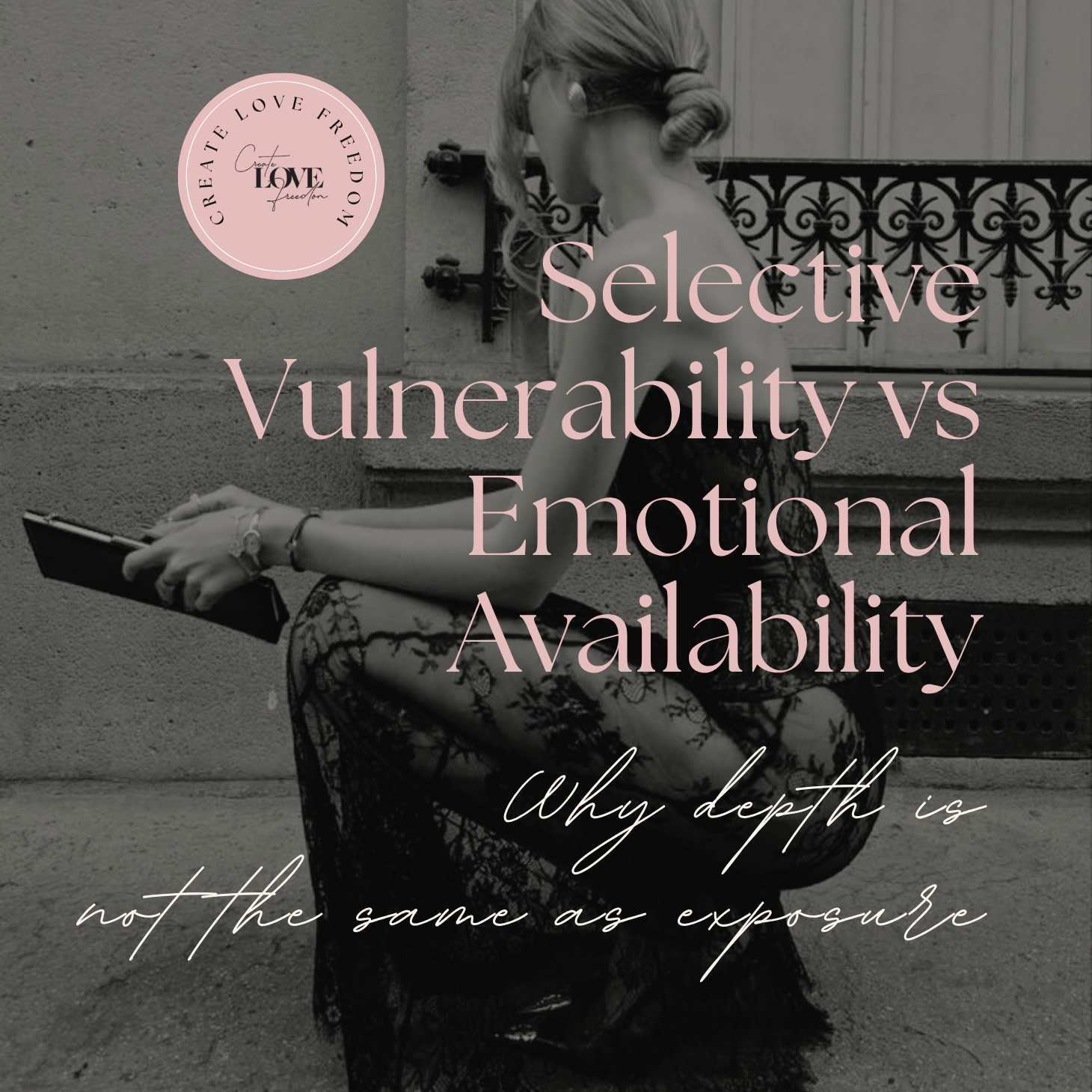 Selective Vulnerability vs Emotional Availability