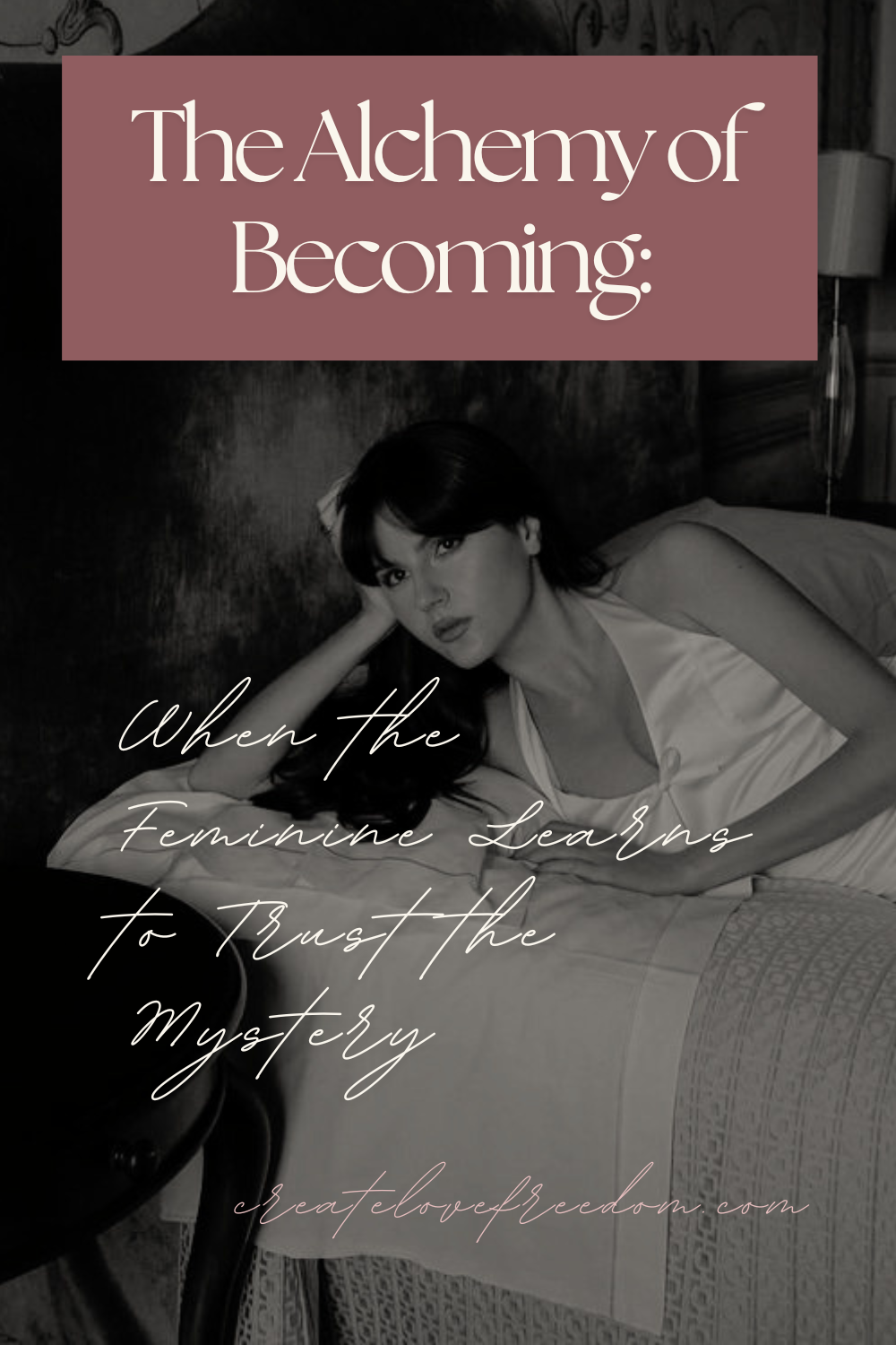 The Alchemy of Becoming: When the Feminine Learns to Trust the Mystery