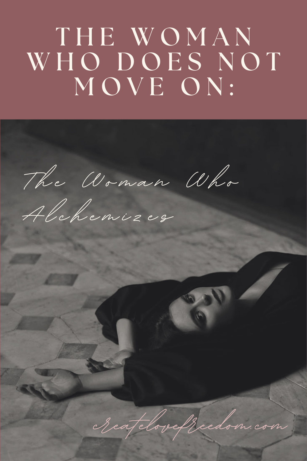 The Woman Who Does Not Move On: The Woman Who Alchemizes