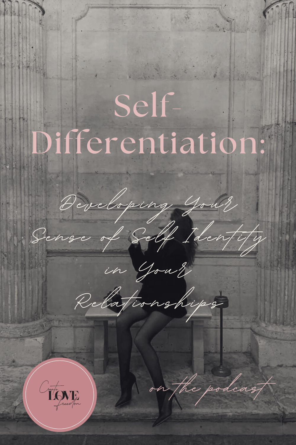 Self-Differentiation: Developing Your Sense of Self Identity in Your ...