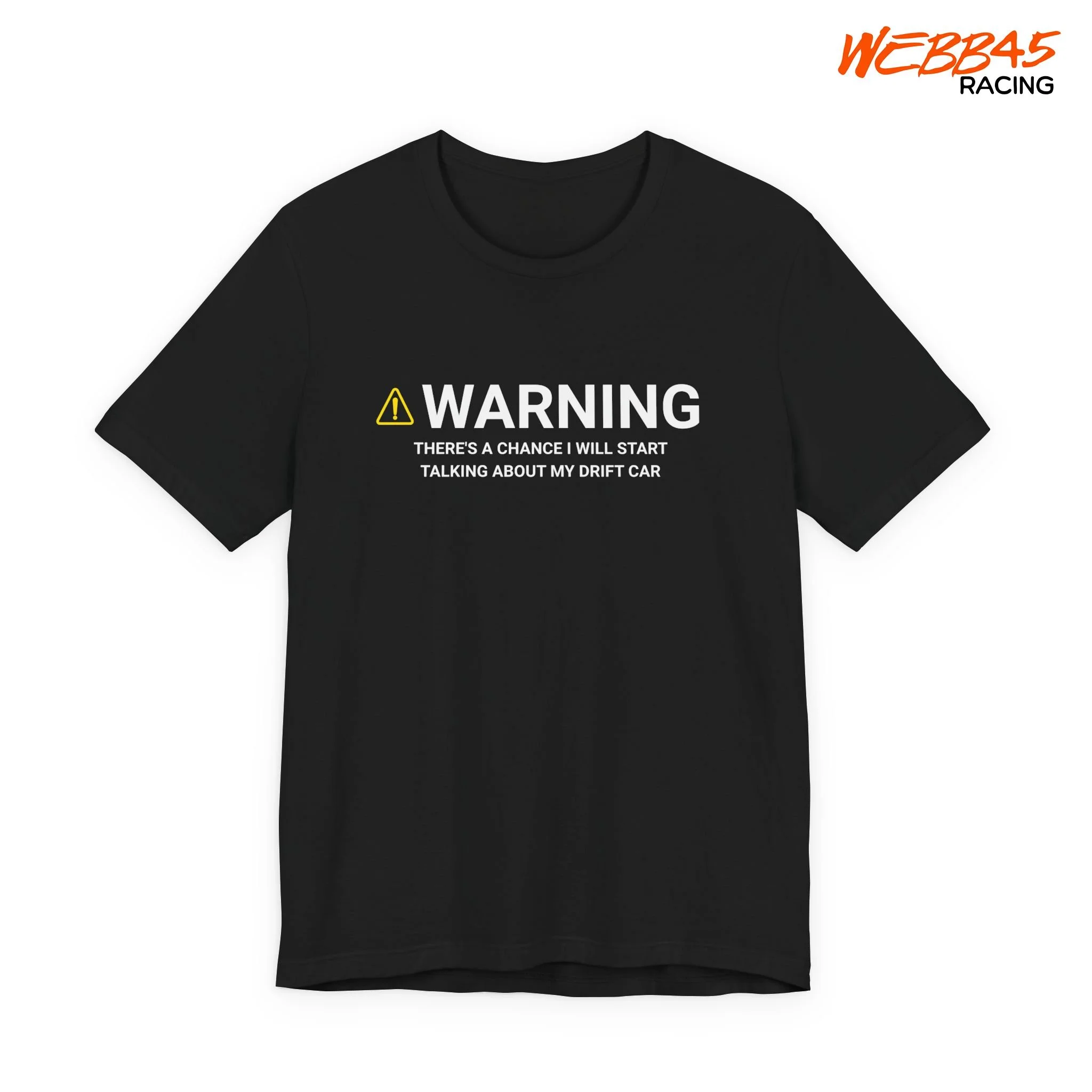 Warning: I Might Start Talking About My Drift Car – Funny Drift Car Enthusiast T-Shirt, Car Guy Shirt, Car Humor Shirt, Webb 45 Racing TShirt