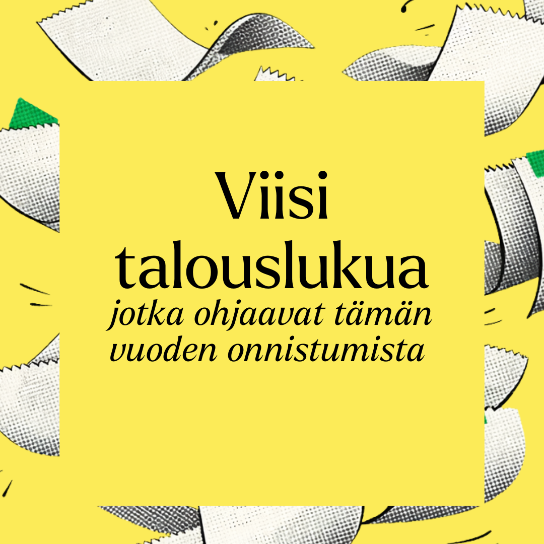 5 talouslukua, jotka ohjaavat tämän vuoden onnistumista