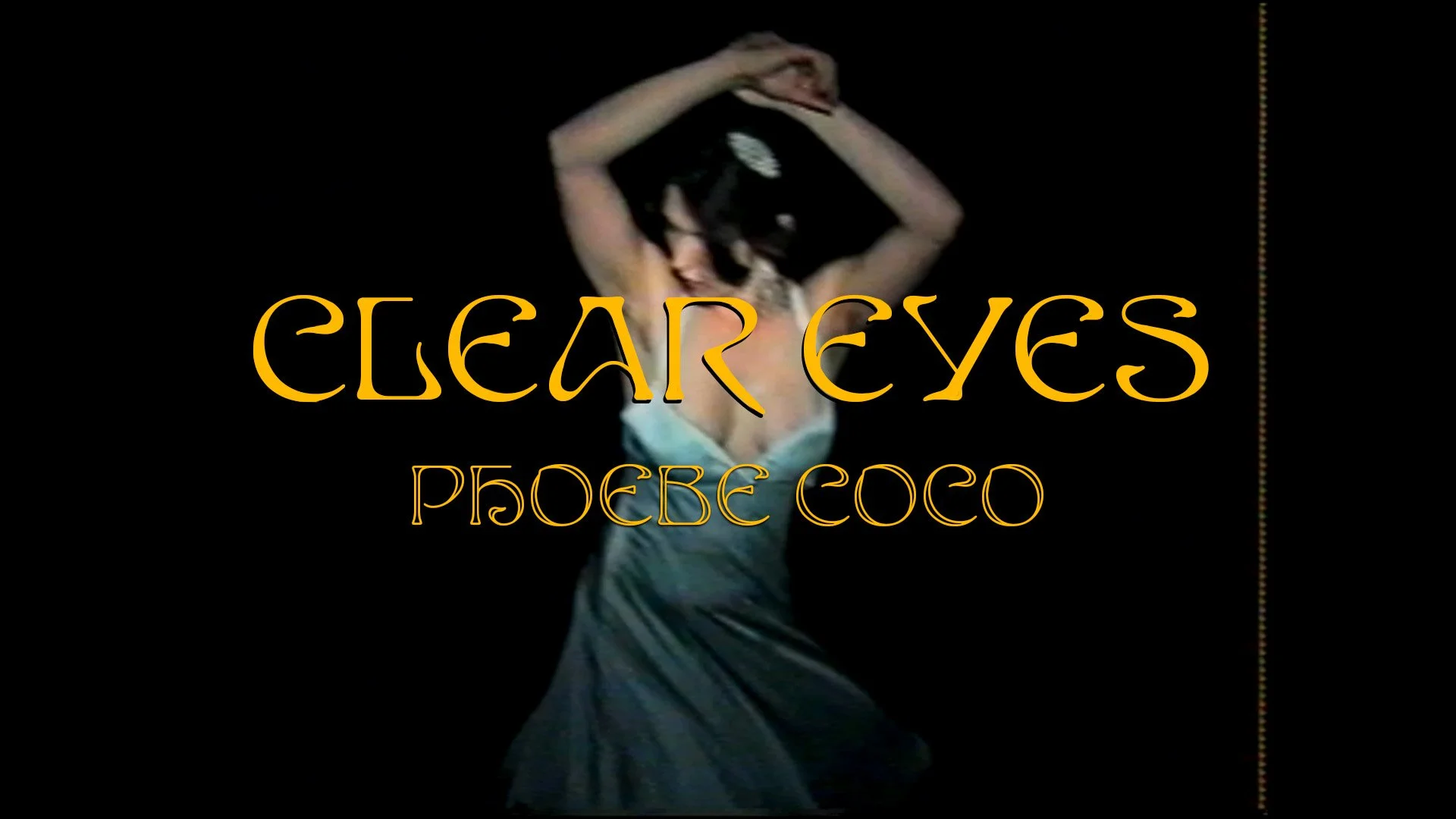 Phoebe Coco | Clear Eyes Music Video
