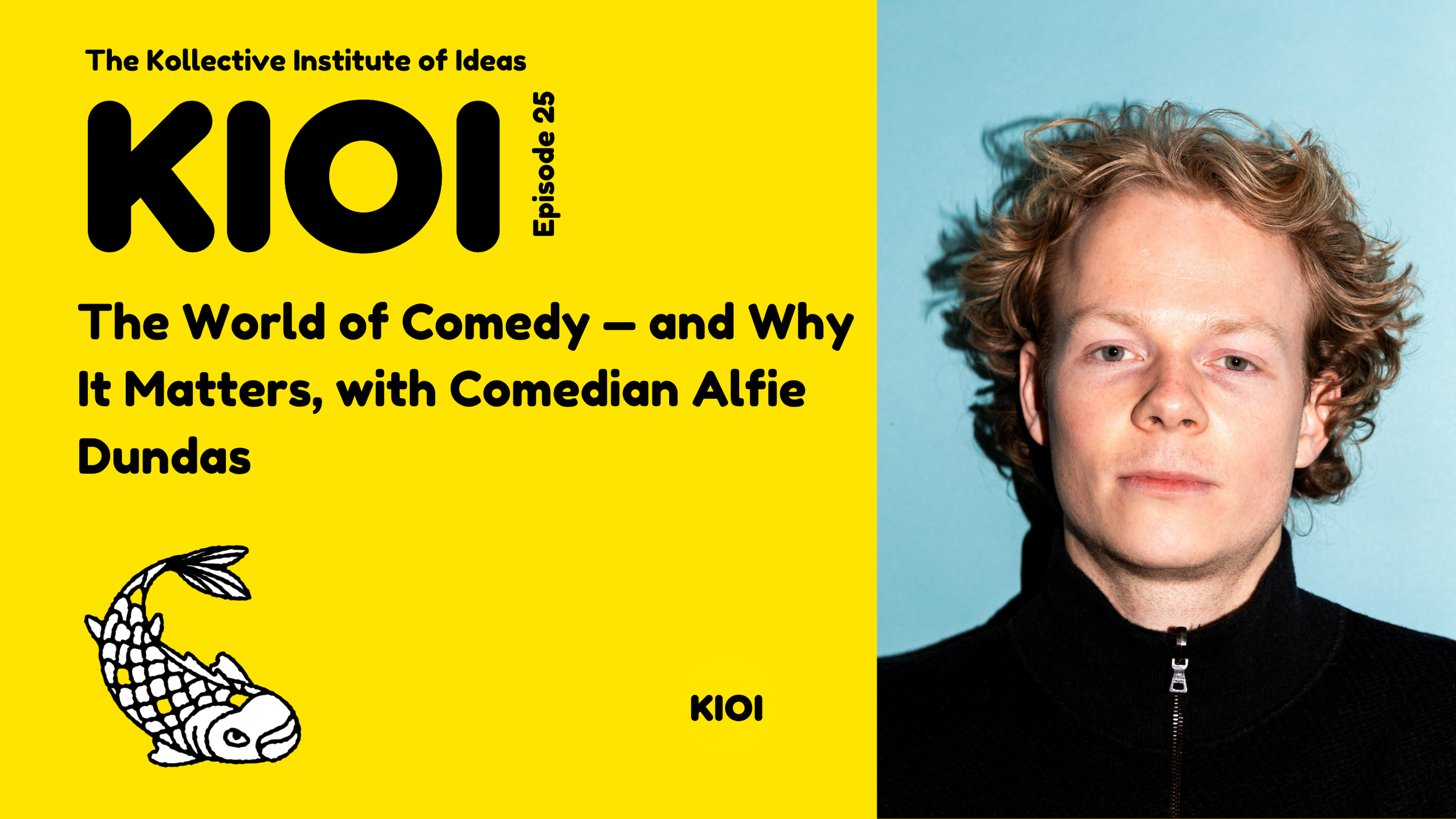 🎙️ The World of Comedy — and Why It Matters, with Comedian Alfie Dundas