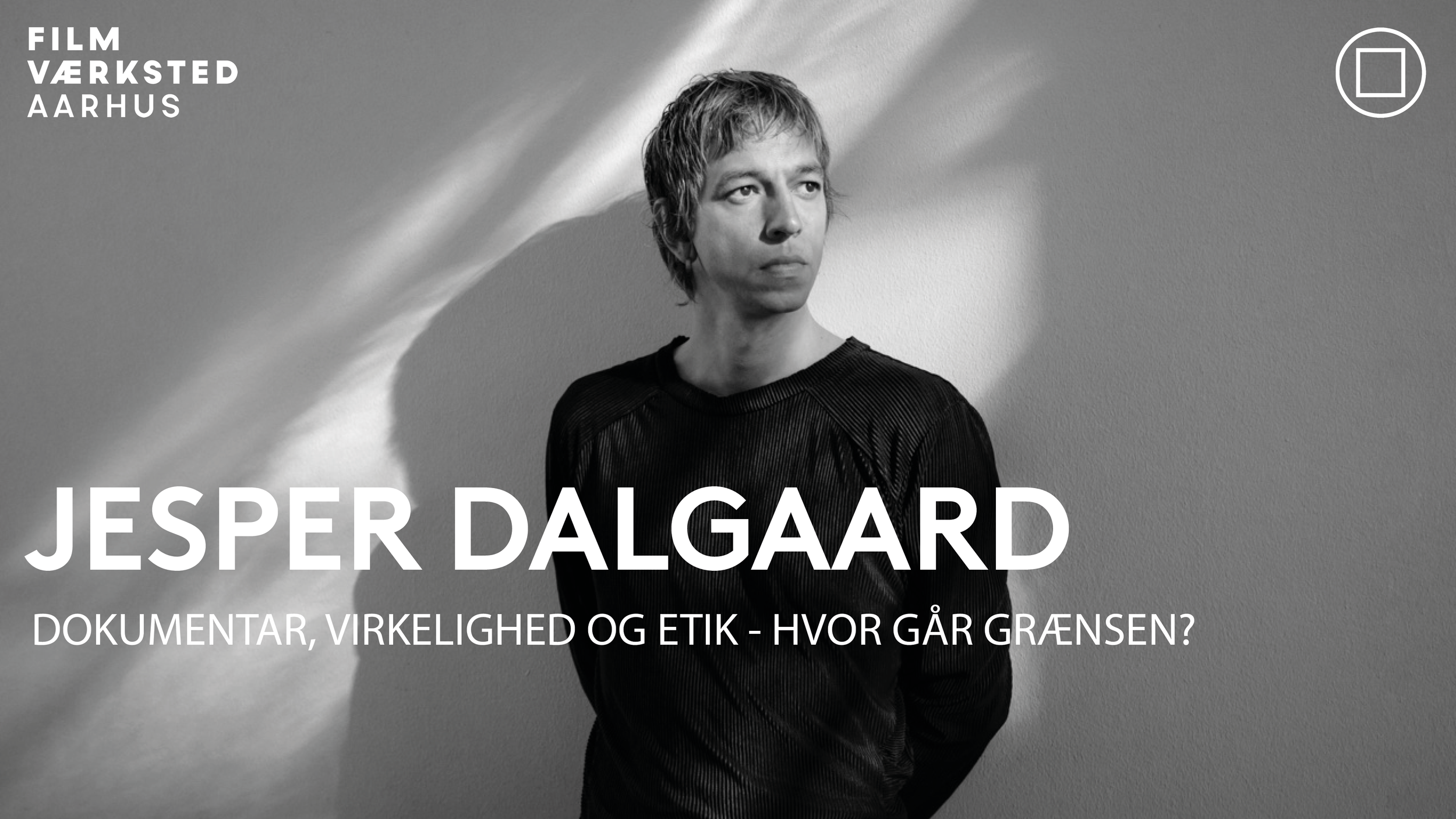 DOKUMENTARFILM, VIRKELIGHED OG ETIK - HVOR GÅR GRÆNSEN?