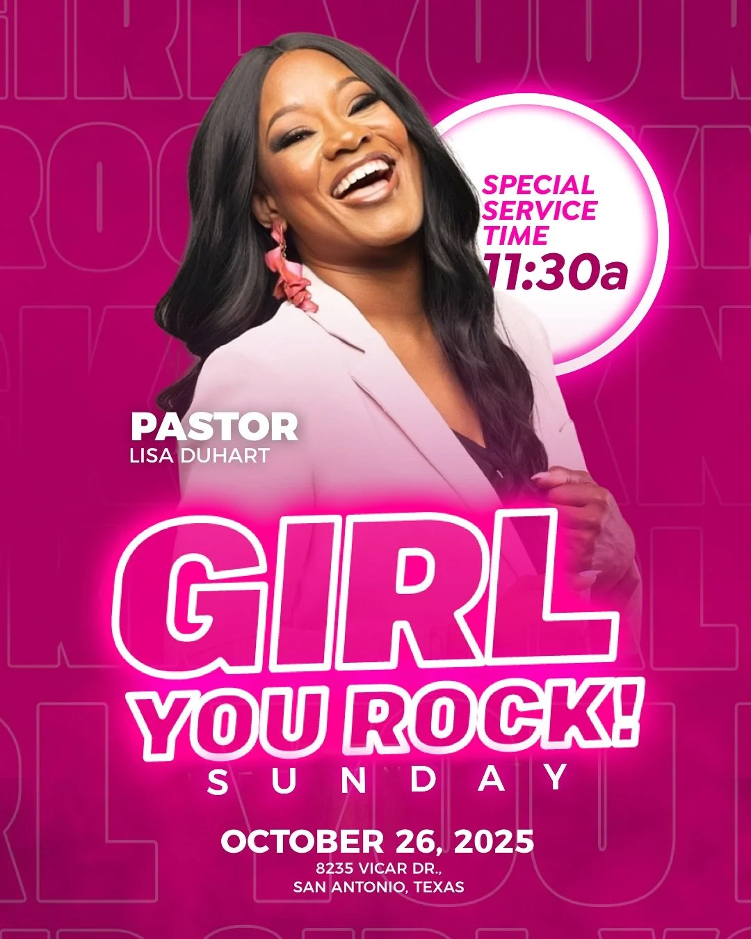 SUNDAY IS COMING!! And PASTOR LISA HAS A WORD!

SAN ANTONIO, Special Service time @ 11:30am

HOUSTON, at our normal 6:30pm Service Time!

Come ready to receive as we close out GIRL YOU ROCK WEEKEND!!!