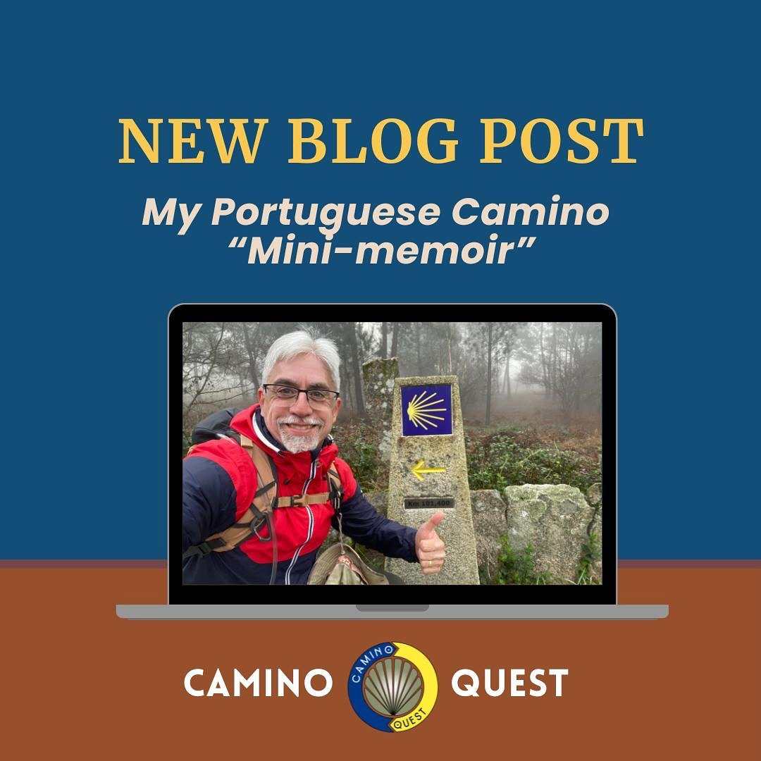 Read our newest blog post, My Portuguese Camino &ldquo;Mini-Memoir&rdquo;