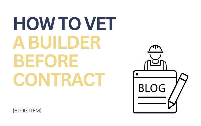HOW TO VET A BUILDER.png