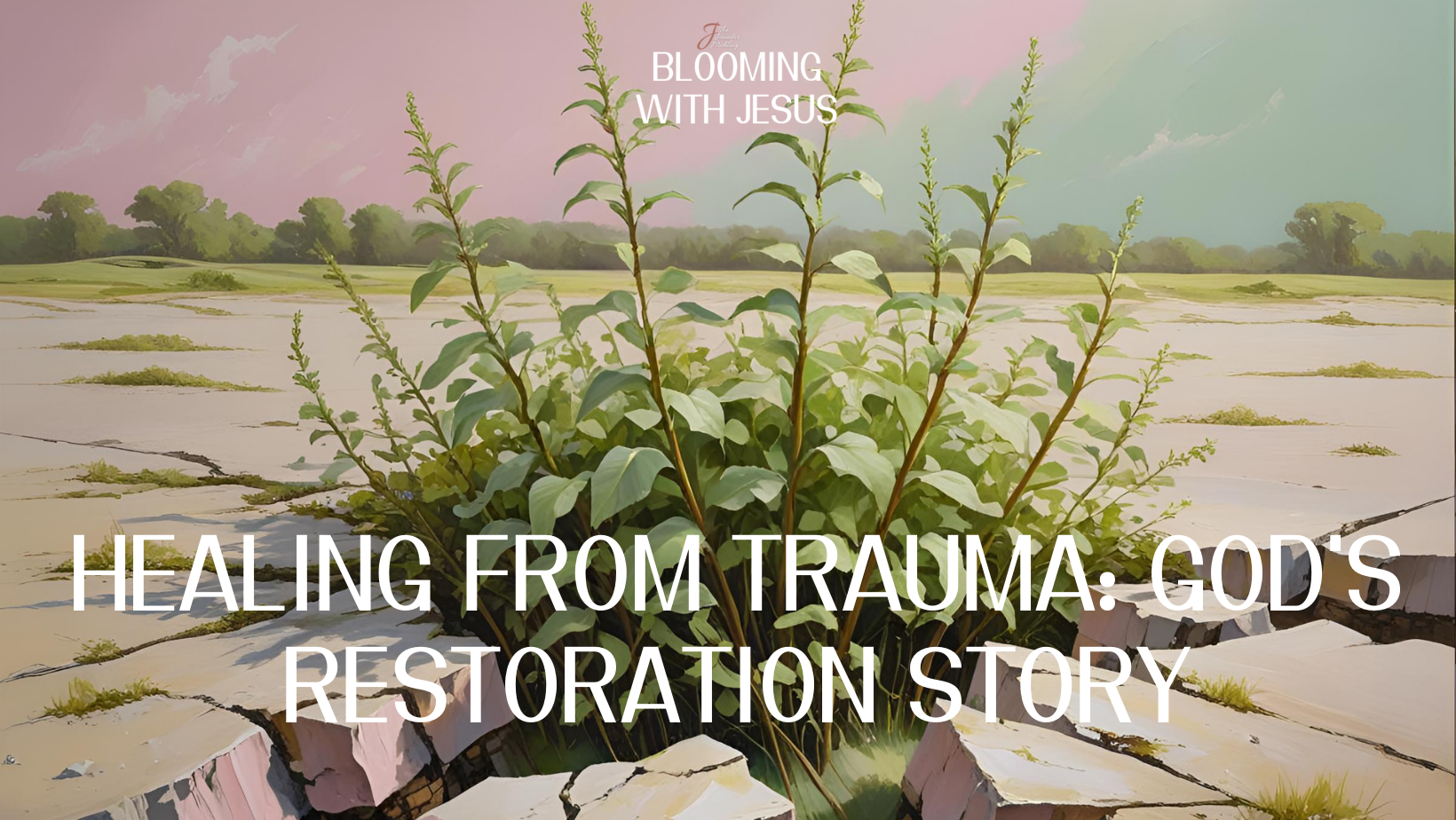 Healing from Trauma: God's Restoration Story