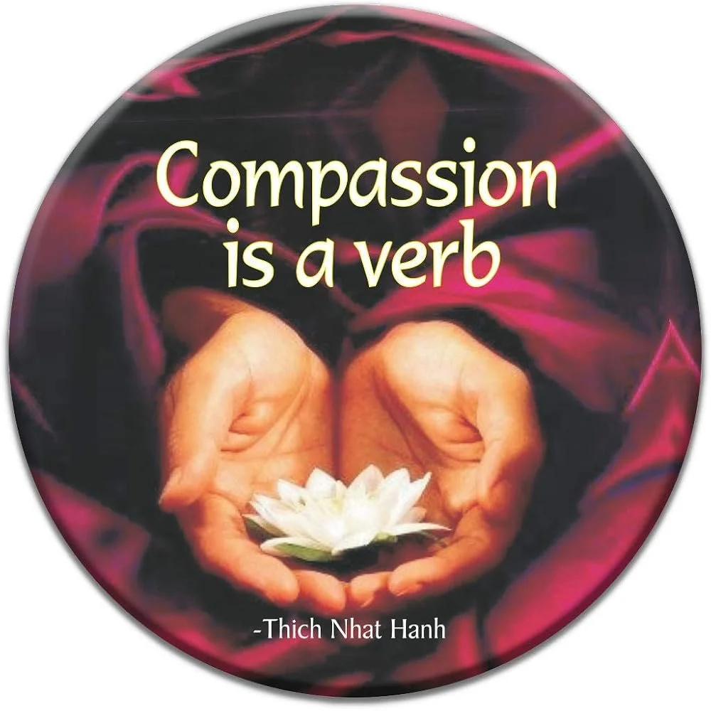                                    "Compassion is a Verb" by Thich Nhat Hhan