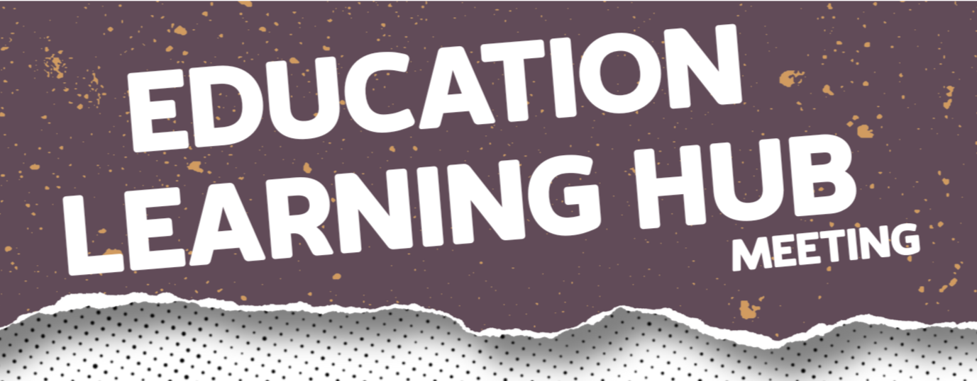 Education Learning Hub Meeting