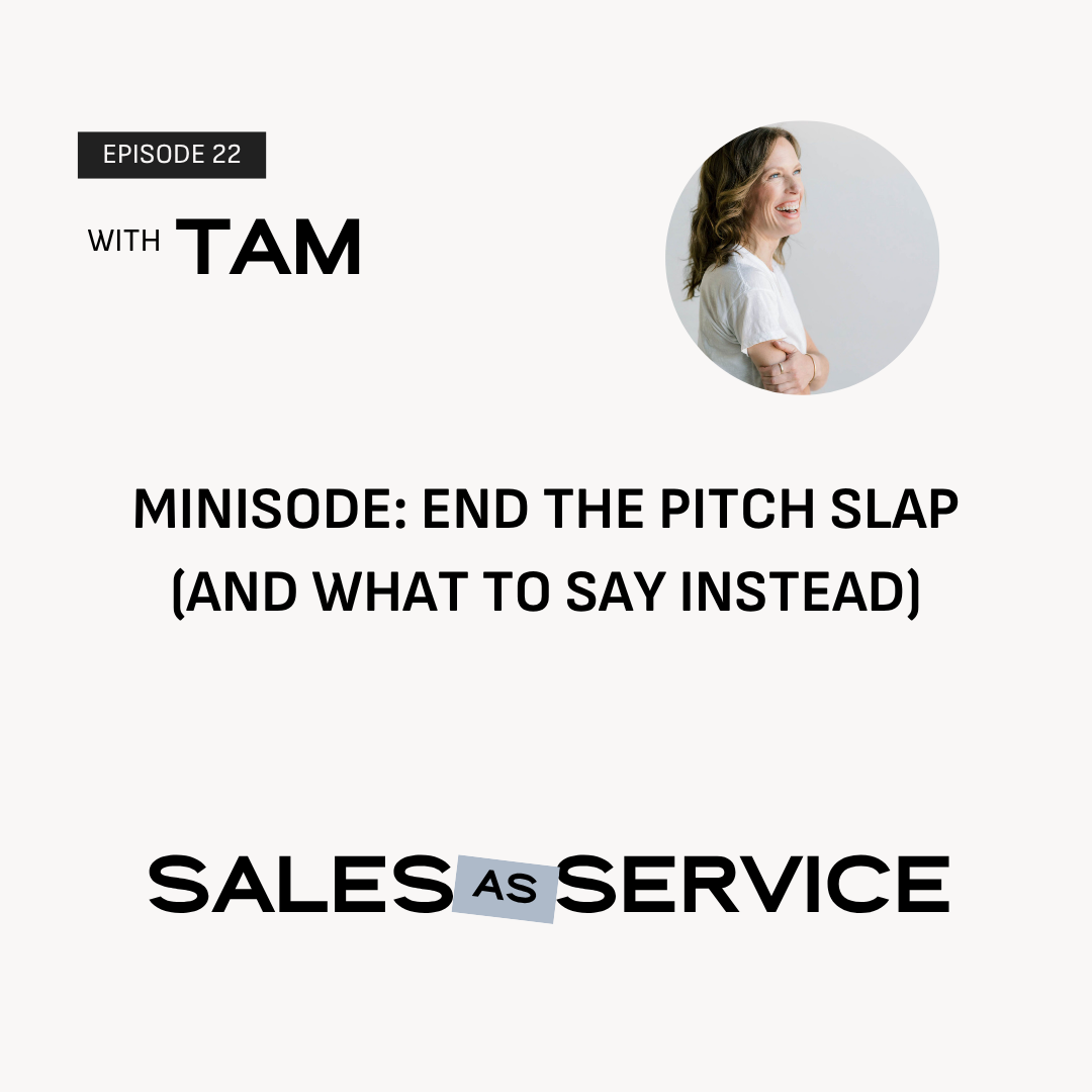 Minisode: End the Pitch Slap (And What to Say Instead)