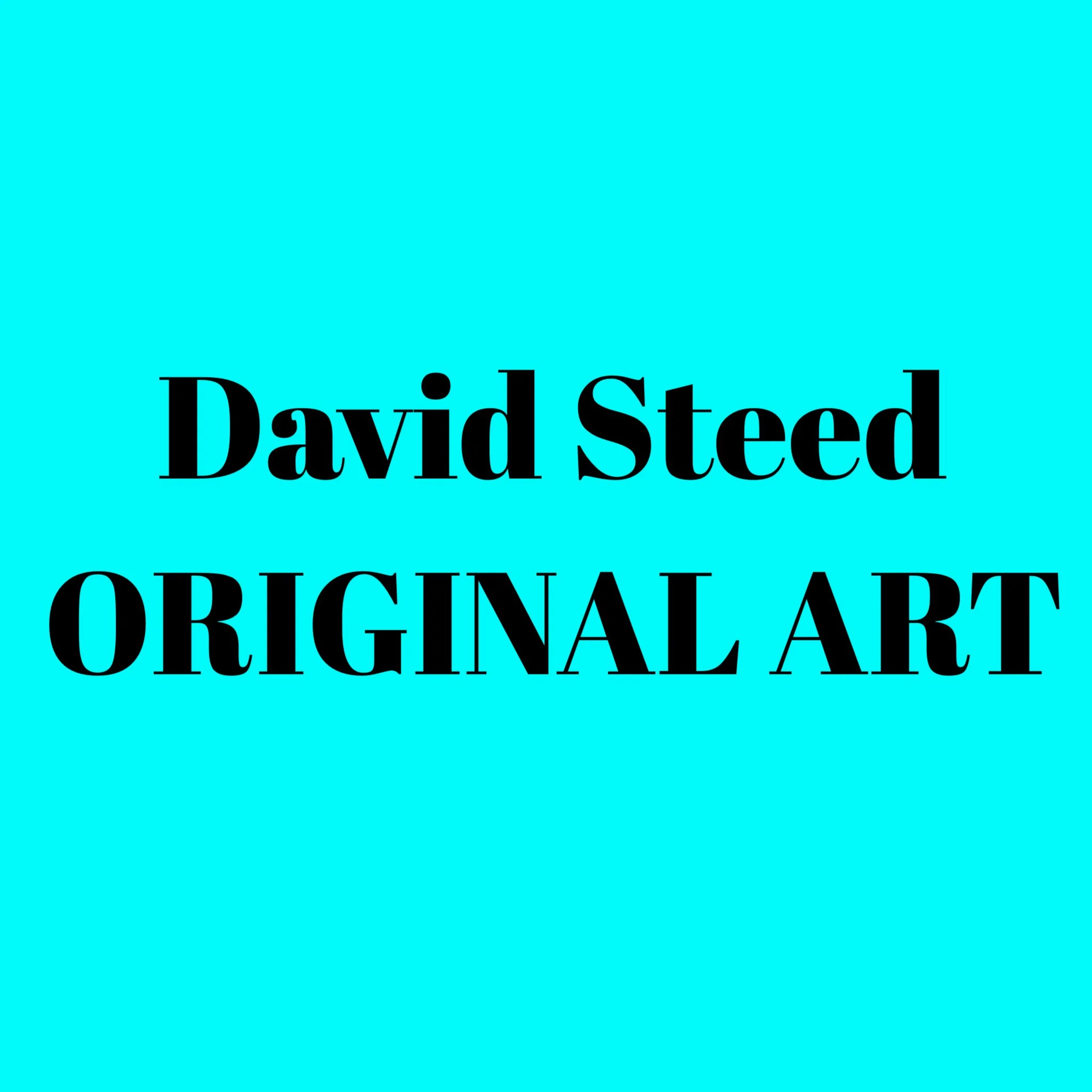 David Steed ORIGINAL Artwork
