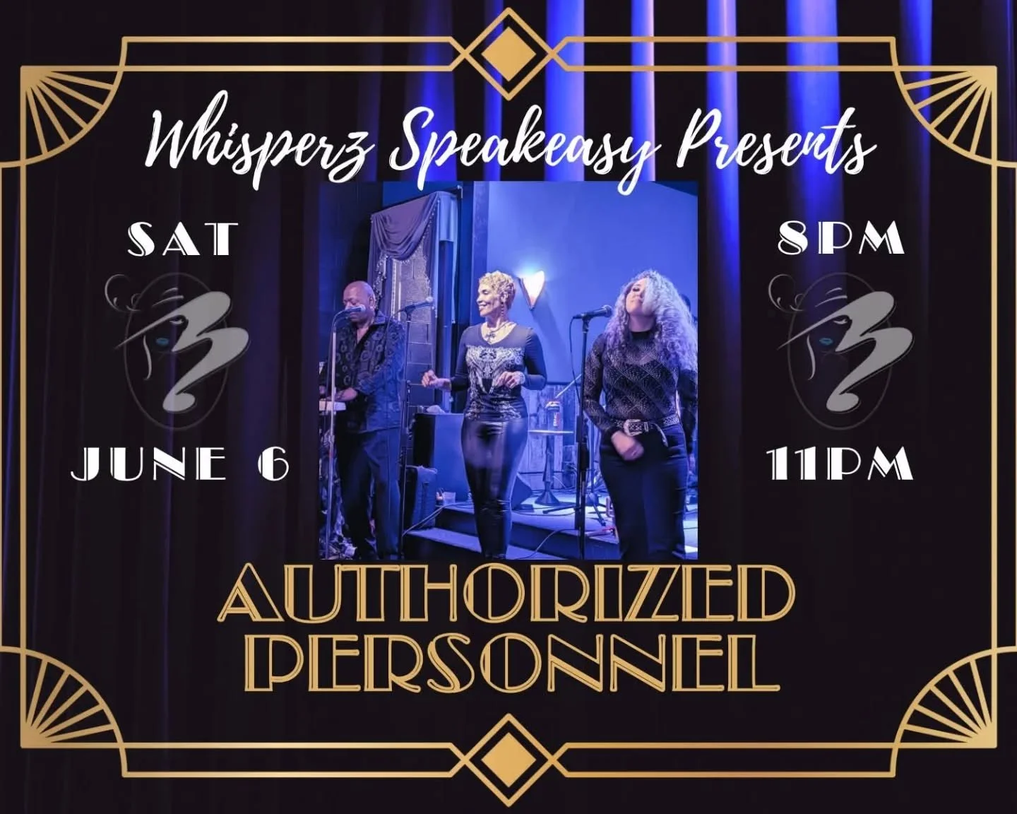 Whisperz Speakeasy presents Authorized Personnel, an Eclectic Soul blend of R&amp;B, Pop, Blues, Funk, Rock, Reggae, and Jazz on Saturday night, June 6th, from 8-11 pm.  Join us for a fabulous set of music, delectable small plates, and delicious cock