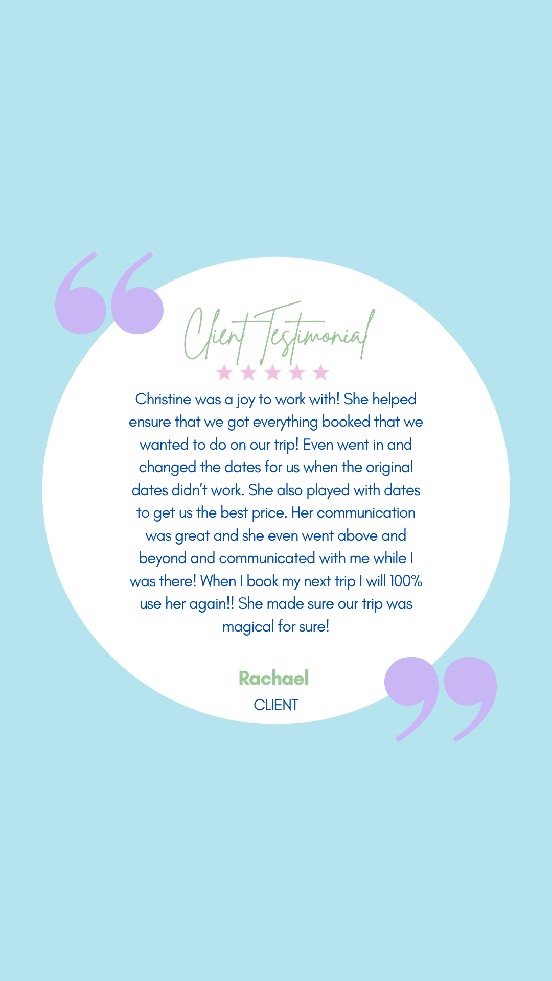Client testimonial graphic with purple quotation marks, green and pink text, and a light blue background. The testimonial praises a travel agent named Christine for her helpfulness and communication, signed by Rachael.