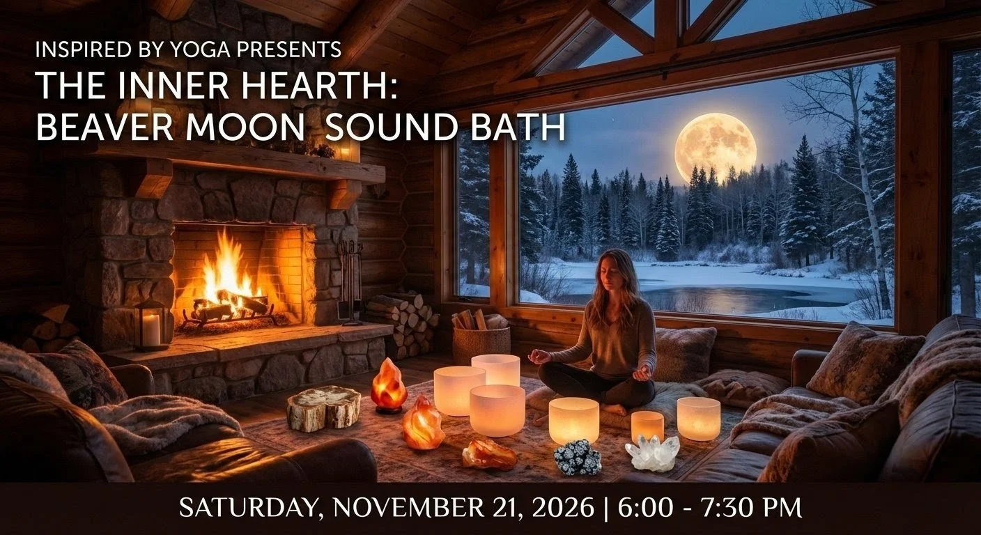 The Inner Hearth: Beaver Moon Sound Bath, Saturday November 21, 2026, 6:00 to 7:30 PM. A woman meditates by a warm fire among crystal singing bowls with a full moon over a snowy forest outside.