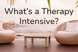 What’s a Therapy Intensive? 