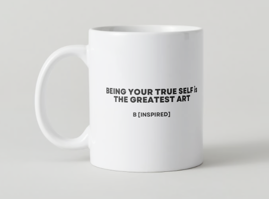 Being Your True Self Is The Greatest ART [MUG]