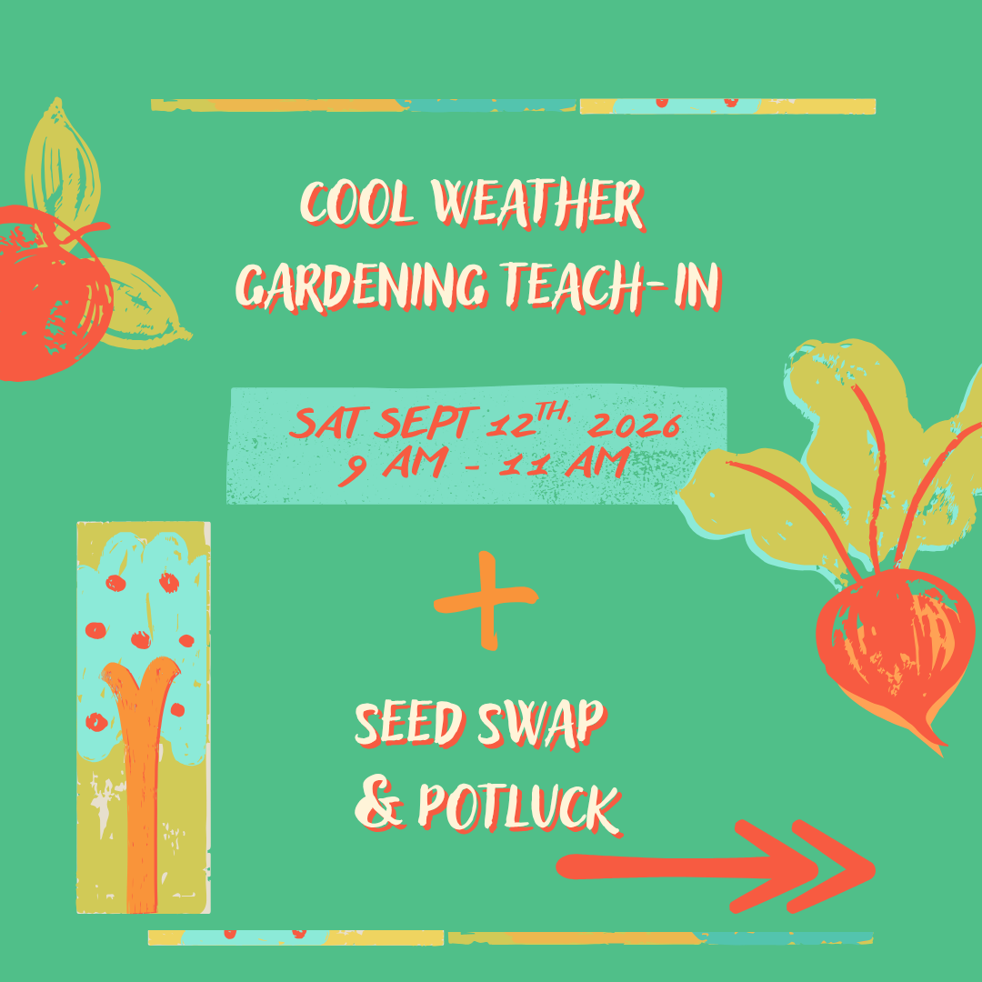 Cool Weather Gardening Class (Seed Swap + Potluck)
