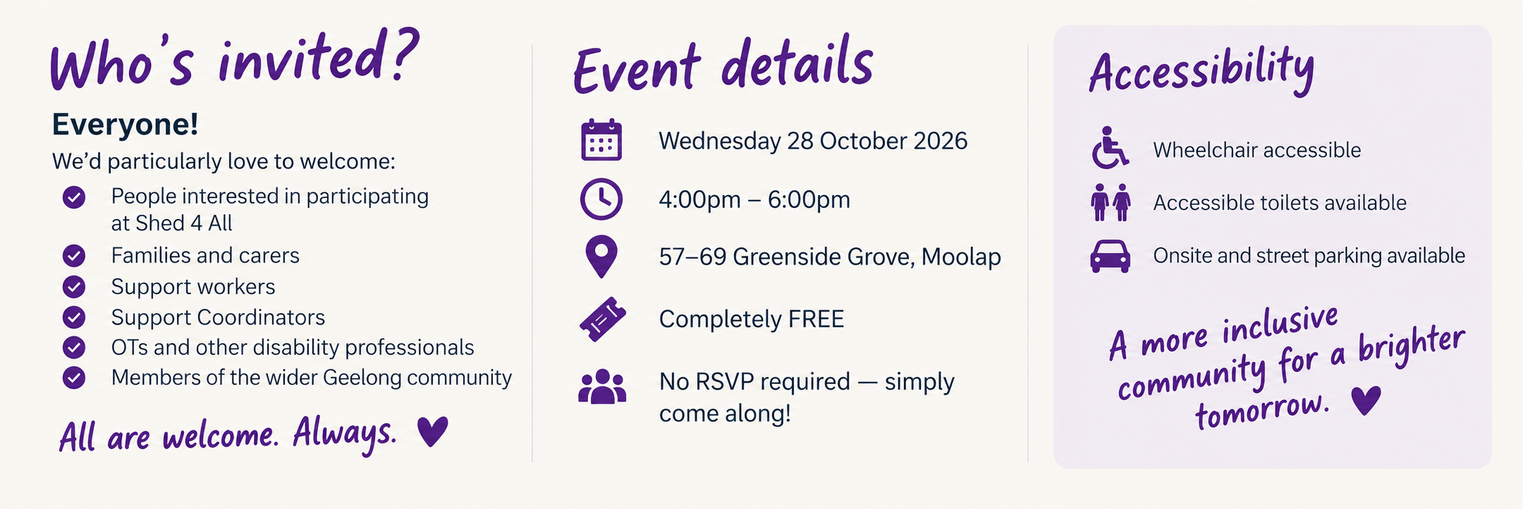 Event flyer with purple text. Who's invited? Everyone! with bullet points for people interested in participating, families, support workers, support coordinators, OT and professionals, and the wider community. Event details: date is October 28, 2026, from 4:00 pm to 6:00 pm, at 57-69 Grounds Grove, Moolap. Fully free, no RSVP needed. Accessibility info: wheelchair accessible, accessible toilets, onsite and street parking. Tagline: A more inclusive community for a brighter tomorrow with a purple heart.