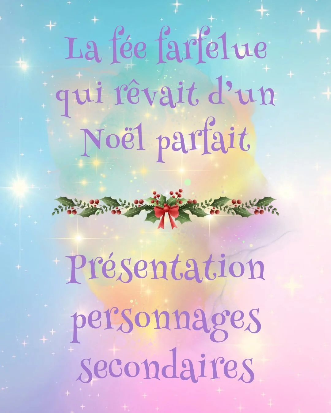 Et voil&agrave; les derniers personnages secondaires de La f&eacute;e farfelue qui r&ecirc;vait d&rsquo;un No&euml;l parfait 🎄✨❤️