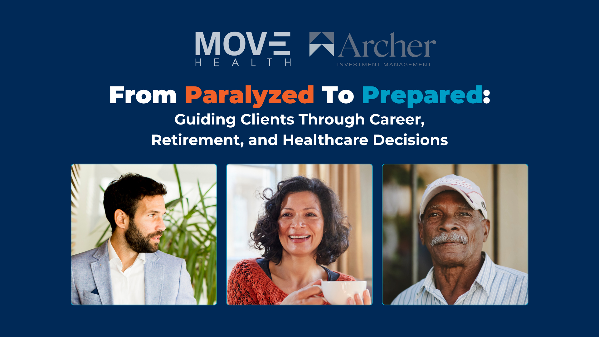 Case Study | From Paralyzed To Prepared: Guiding Clients Through Career, Retirement, and Healthcare Decisions
