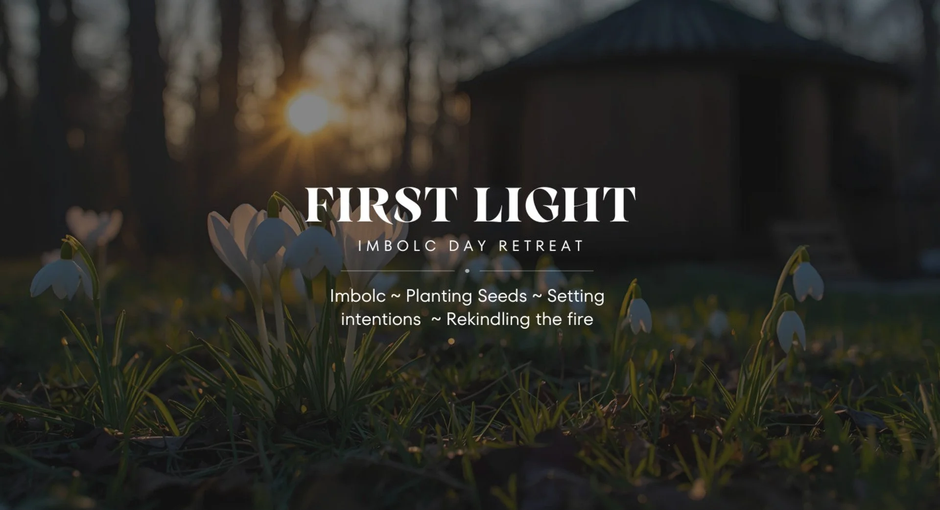 First Light ~ An Imbolc Day Retreat