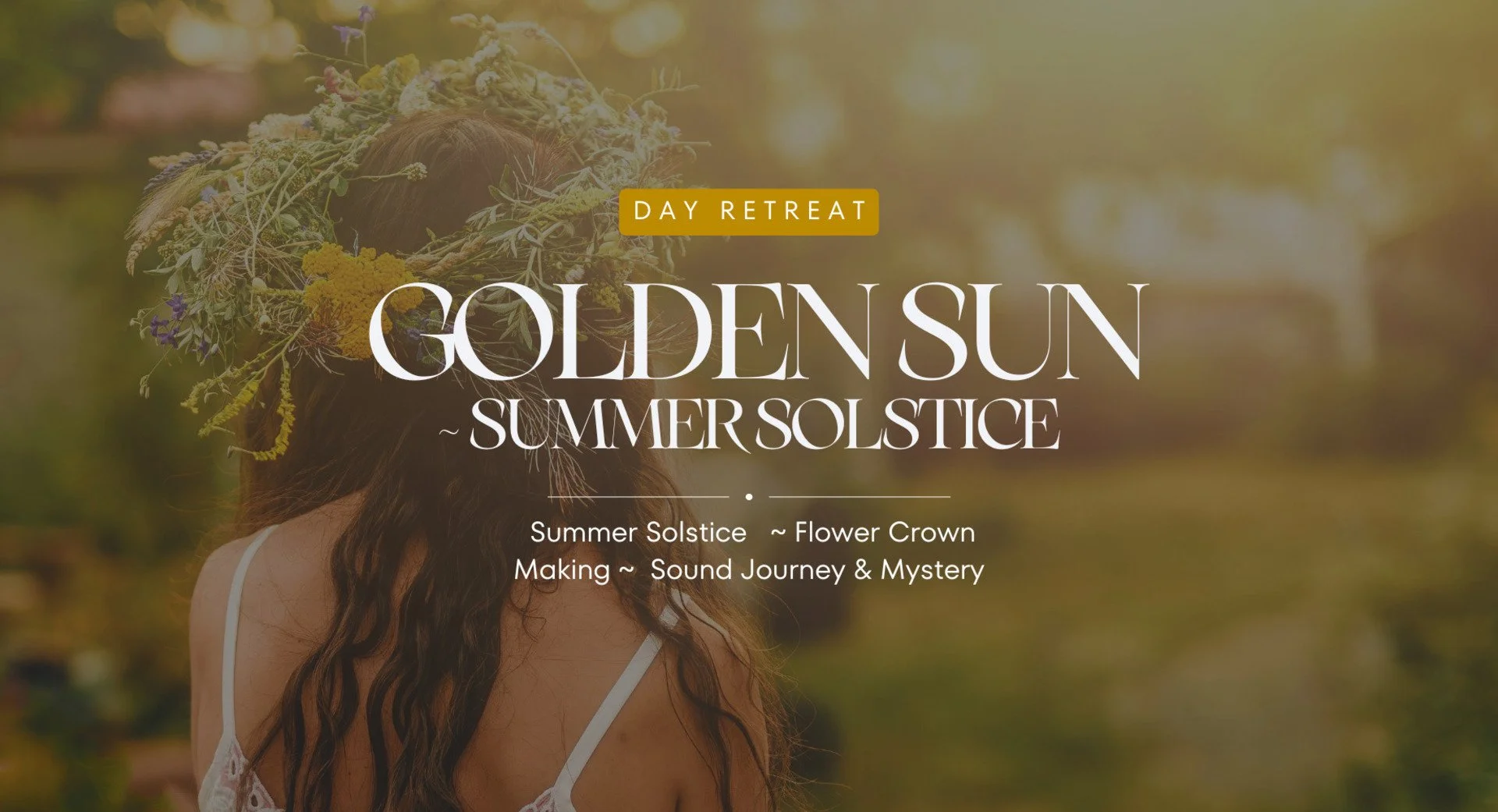 Golden Sun Retreat ~ Summer Solstice
