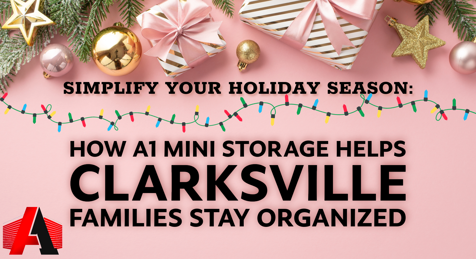 Simplify Your Holiday Season: How A1 Mini Storage Helps Clarksville Families Stay Organized
