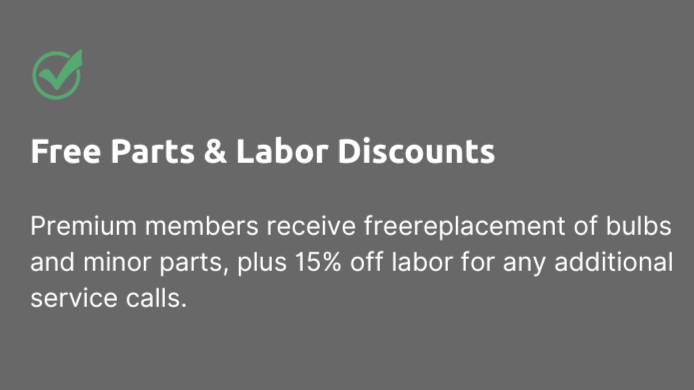 A promotional message about free parts and labor discounts for premium members, offering free replacement bulbs and minor parts, plus 15% off labor for additional service calls.