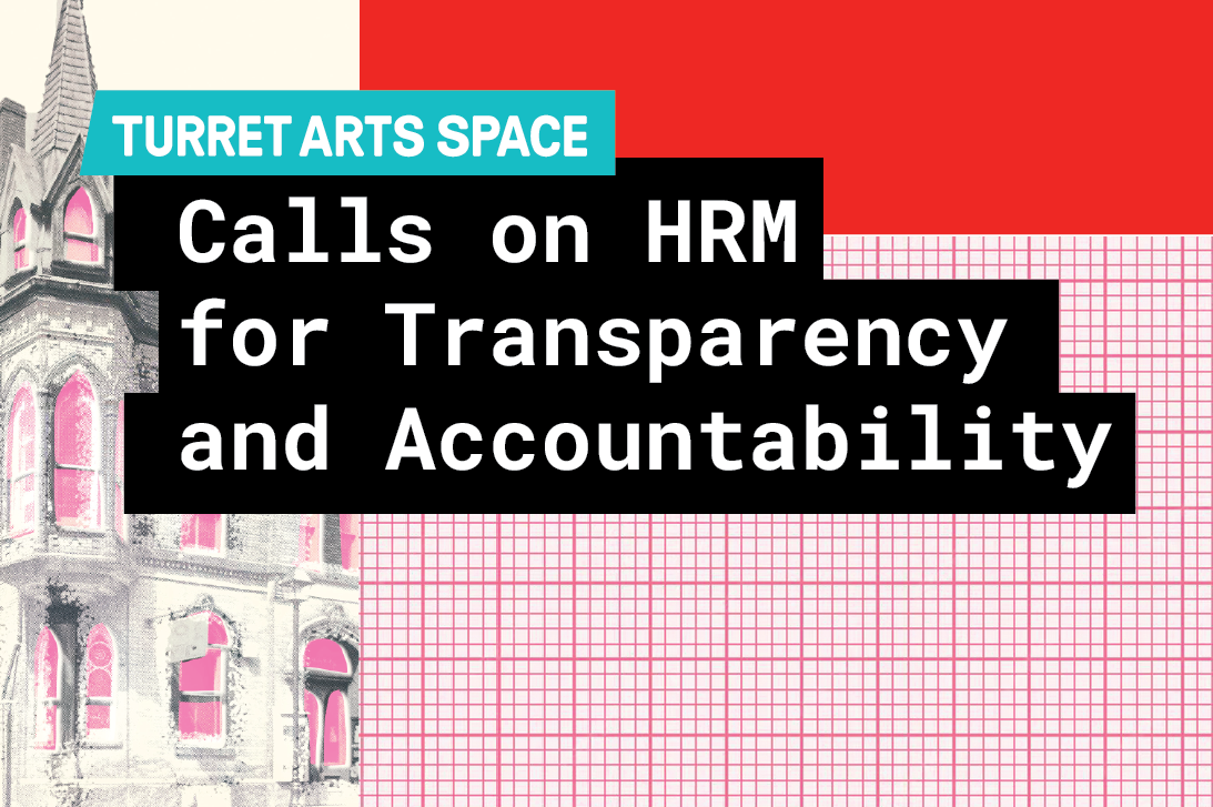 Press Release: Turret Arts Space Calls for Transparency and Accountability Following HRM Decision to Deny Funding and Initiate Repurchase of 1588 Barrington Street