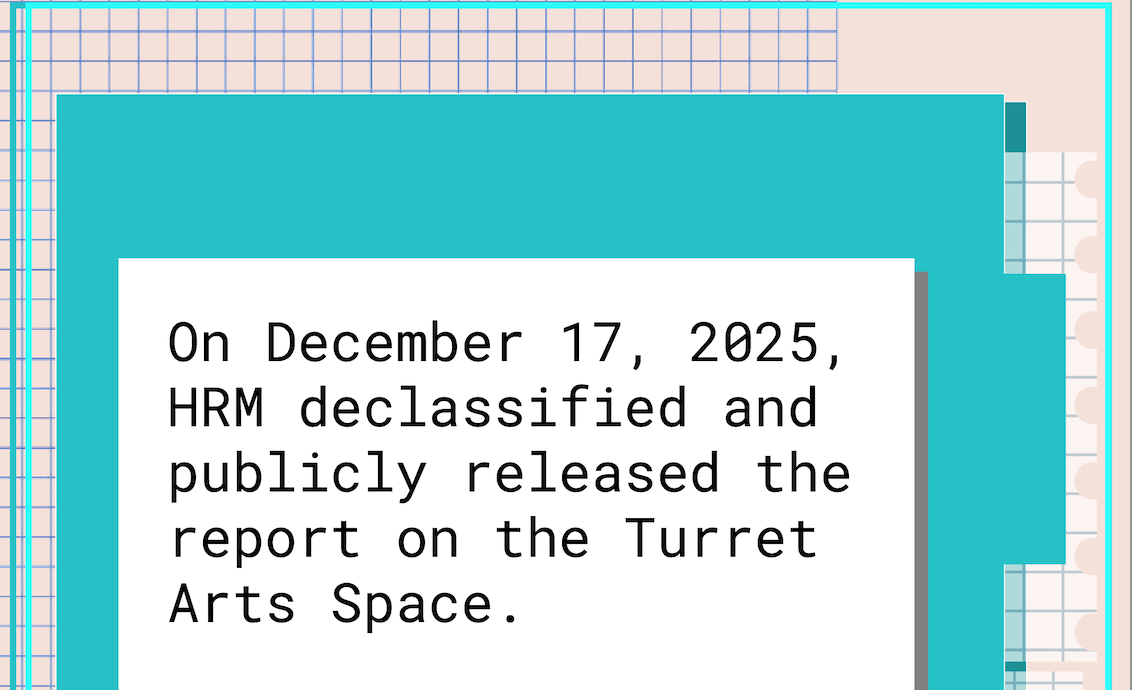 Update re: Declassified HRM report on Turret Arts Space 