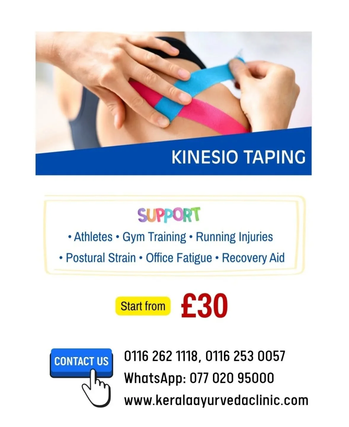 Kinesiology Taping &ndash; From &pound;30

Reduce pain, support muscles, and improve mobility.

Ideal for sports injuries, posture correction, and recovery support.

📍 Kerala Ayurveda Clinic
173 Belgrave Gate, Leicester LE1 3HS
📲 077-020-95000
💻 w