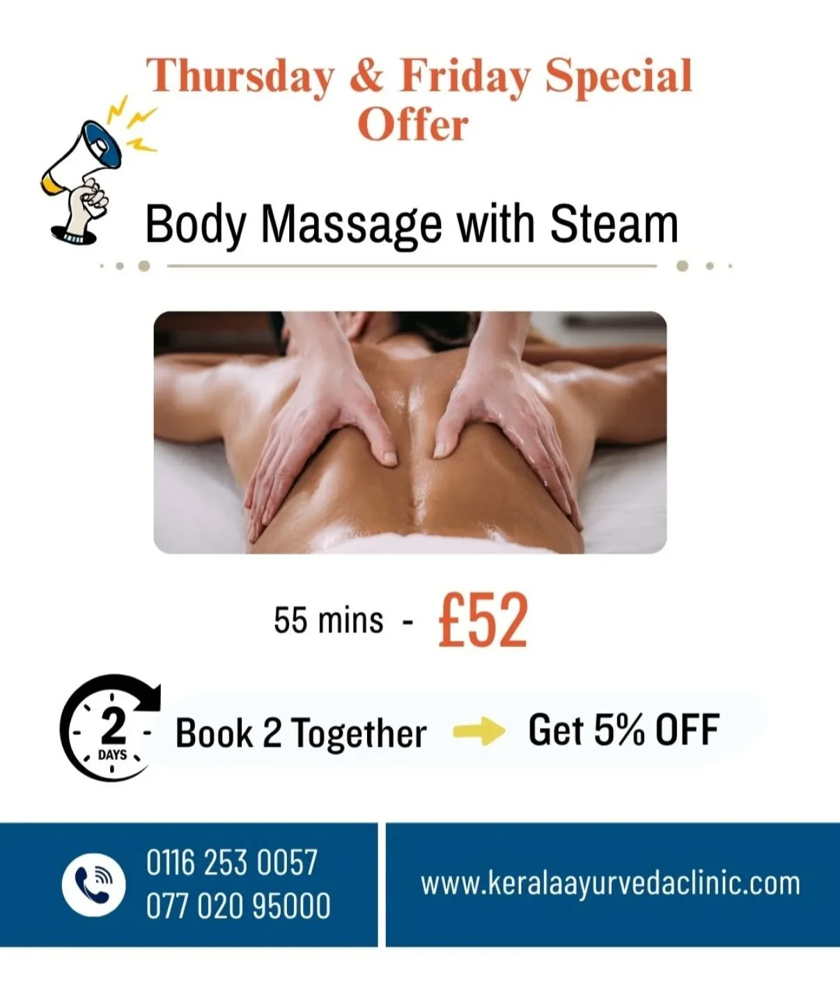 Thursday and Friday Special Offer!
⏰ 2 Days Only!
💆‍♀️ Body Massage with Steam — £52
Book Two Together → Save 5%!
📲 WhatsApp 077 020 95000
🌐 www.keralaayurvedaclinic.com
📍 Kerala Ayurveda Clinic · Leicester LE1 3HS