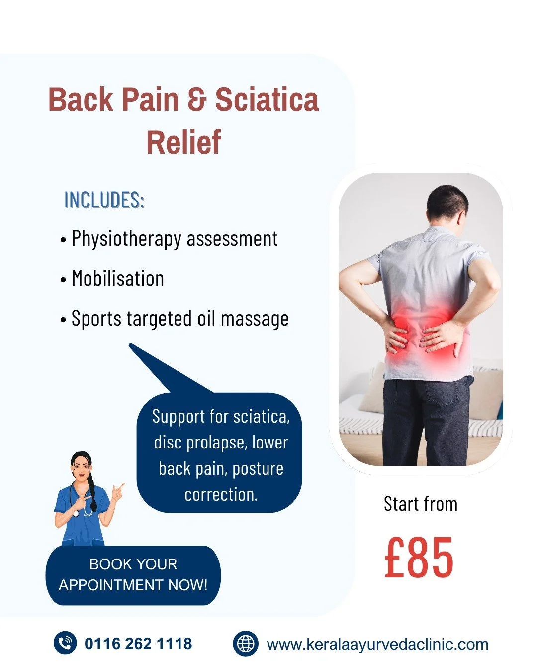 Targeted care for lower back pain, sciatica and posture-related discomfort using a structured approach &mdash; not guesswork.

Back Pain &amp; Sciatica Relief
Start from &pound;85

Get 5% OFF when you book online

Kerala Ayurveda Clinic
173 Belgrave 