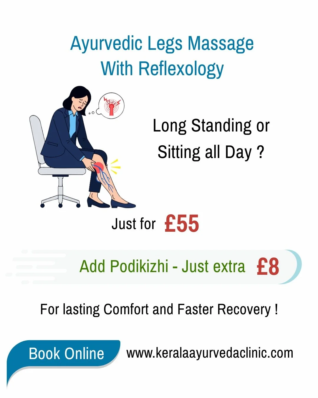 Heavy or tired legs from long hours or daily activity?

Ayurvedic Legs Massage with Reflexology
45 Minutes &middot; &pound;59

Add Podikizhi Massage for just &pound;8 extra !

Kerala Ayurveda Clinic
📍 173 Belgrave Gate, Leicester LE1 3HS
📞 0116 262