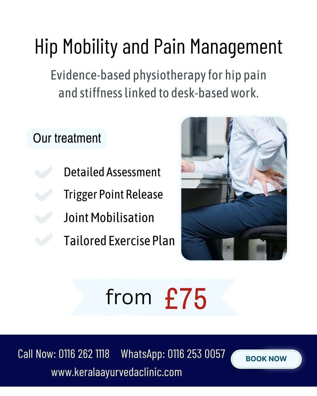 Hip Mobility &amp; Pain Management

Hip pain or stiffness affecting walking or daily activity?

Physiotherapy to improve movement and reduce pain.
From &pound;75

Kerala Ayurveda Clinic
173 Belgrave Gate LE1 3HS
📞 0116 262 1118 |0116 253 0057
 📱 07