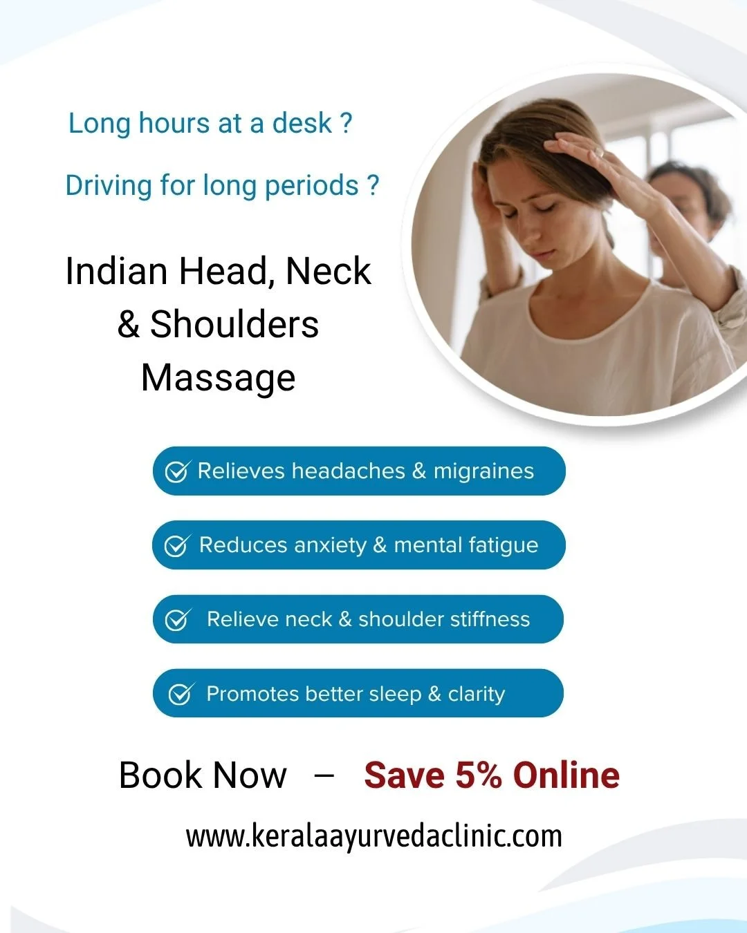Struggling with stress, tension, or stiffness in your neck and shoulders?

Indian Head, Neck &amp; Shoulders Massage

Helping you relax, release tension, and restore your wellbeing.

📲 Book online and get 5% OFF your treatment.

📍 Kerala Ayurveda C
