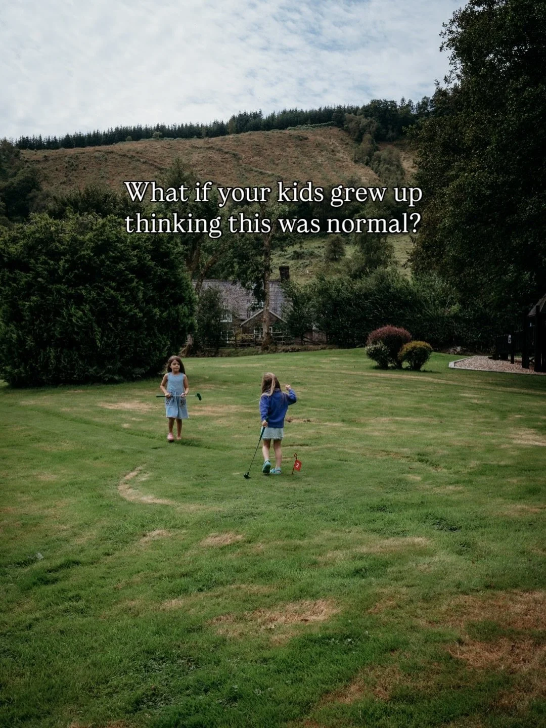 Rain on their jackets, snow on their boots, muddy hands and happy faces.

Climbing hills that feel too steep, exploring trails that seem endless.

If this is what they grow up knowing, they&rsquo;ll learn that the world is big, wild, and full of wond